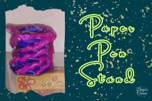 Pen stand is very important for every student, but what if it is made of paper?